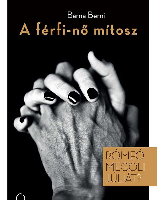 A férfi-nő mítosz – Rómeó megöli Júliát?
